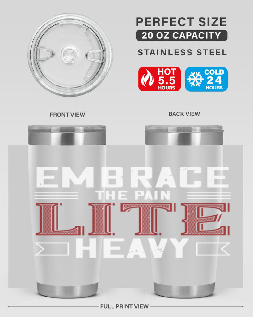 embrace the pain lite heavy 55#- gym- Tumbler