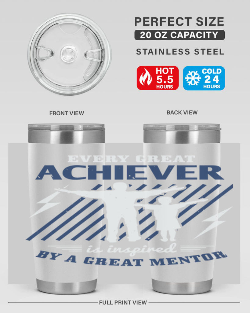 every great achiever 230#- fathers day- Tumbler