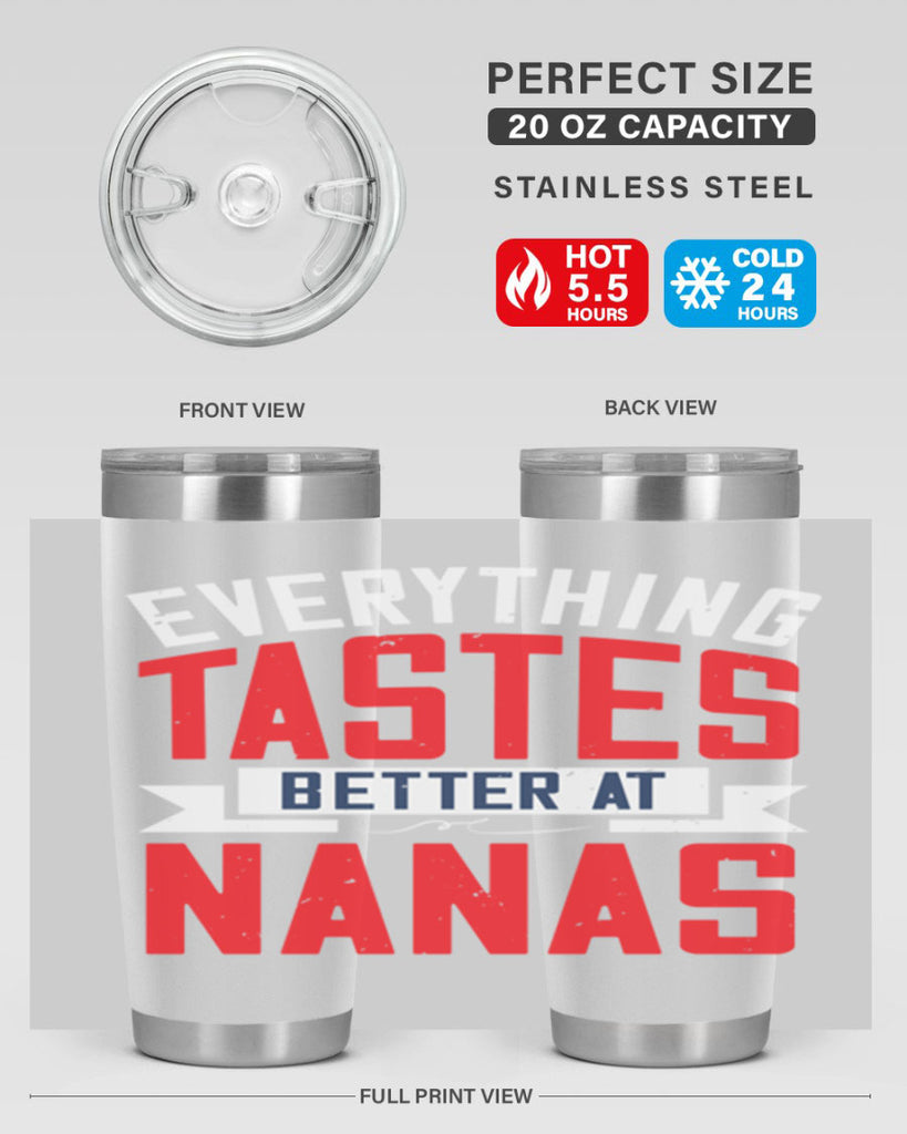 everything tastes better at nanas 32#- grandma - nana- Tumbler