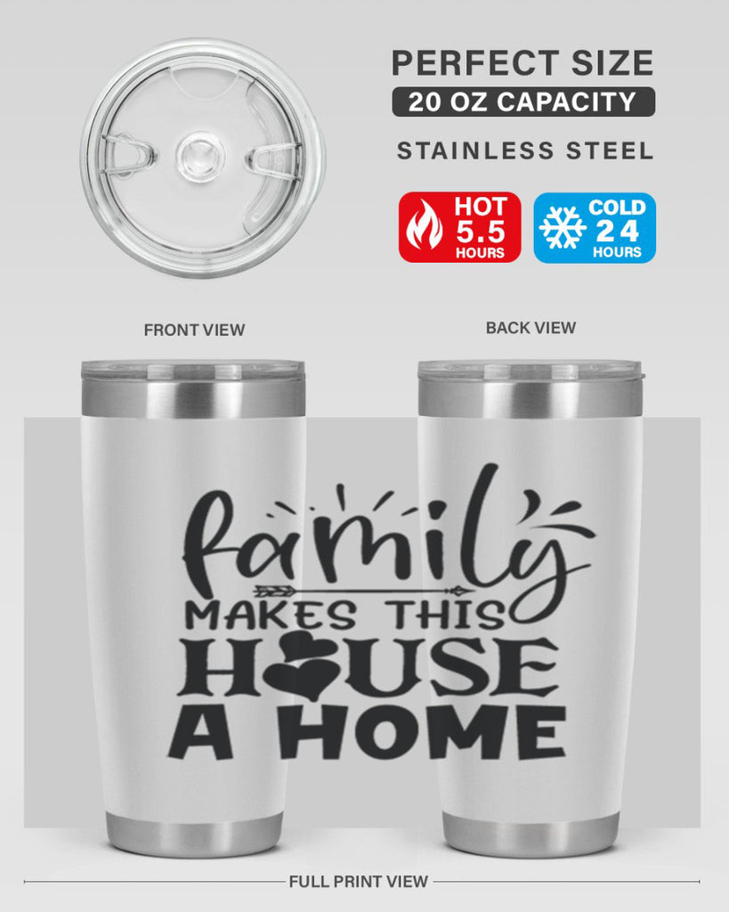 family makes this house a home 36#- family- Tumbler