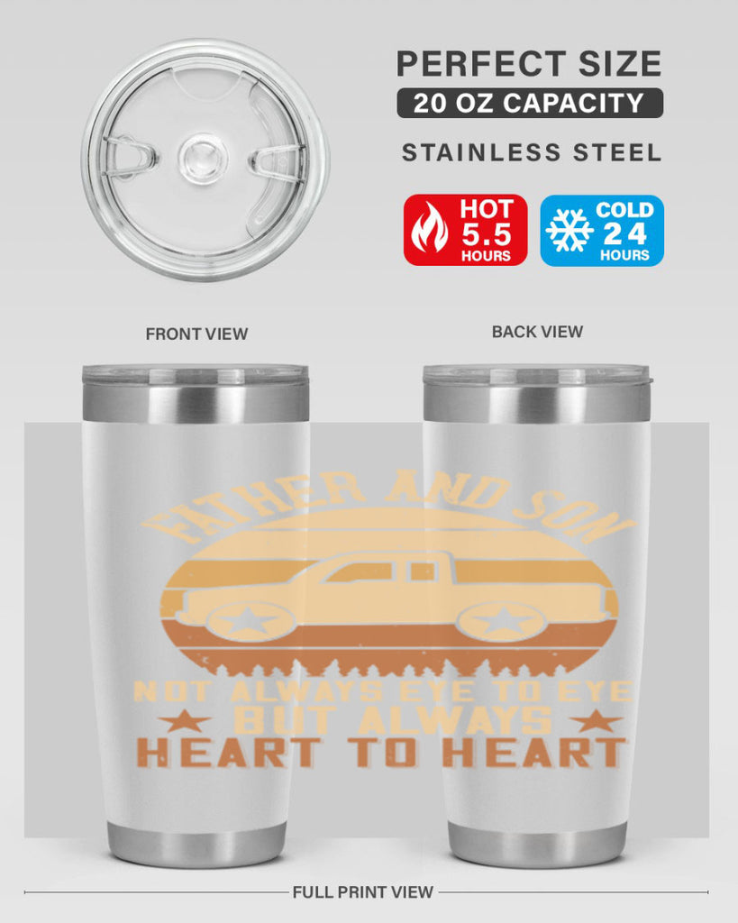 father and son not always eye to eye but always heart to heart Style 2#- truck driver- tumbler