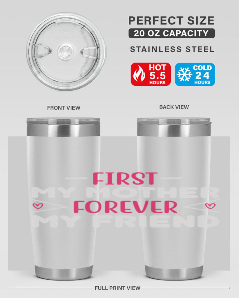 first my mother forever my friend 181#- mom- Tumbler