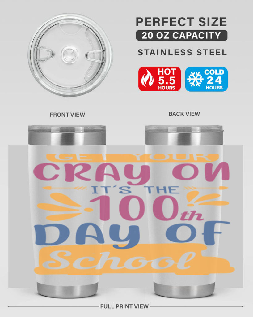 get your cray on it’s the th day of school 2#- 100 days of school- Tumbler