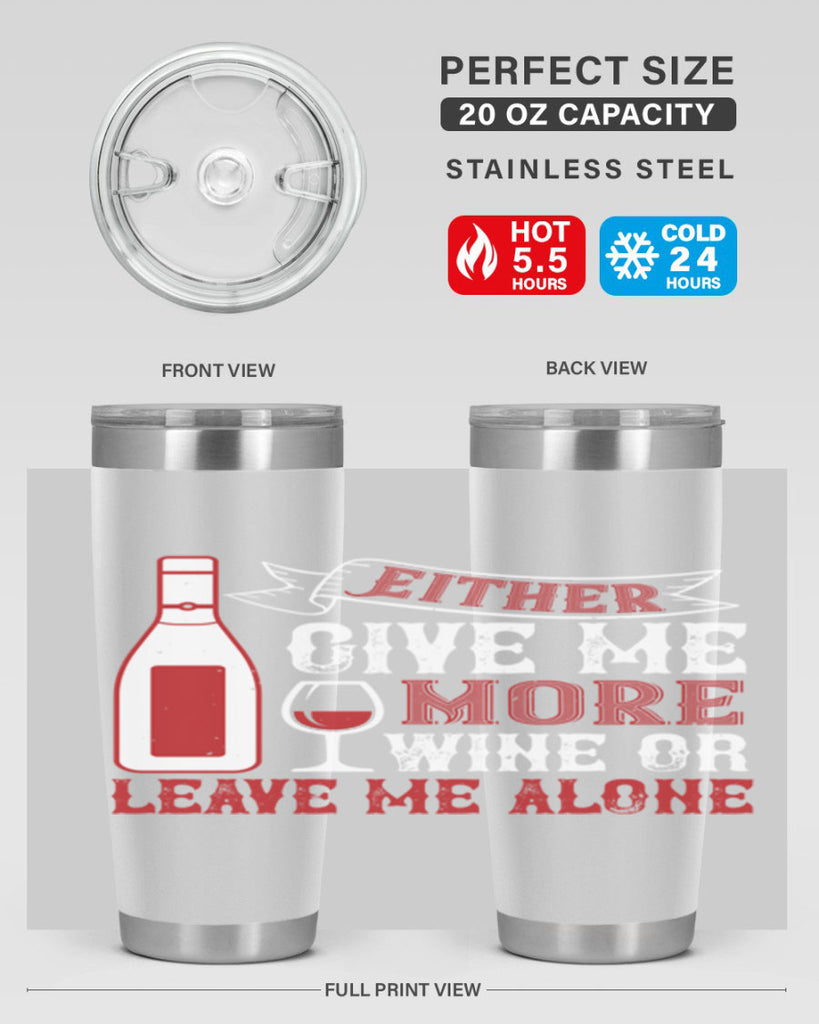 give me more wine or leave me alone 85#- wine- Tumbler