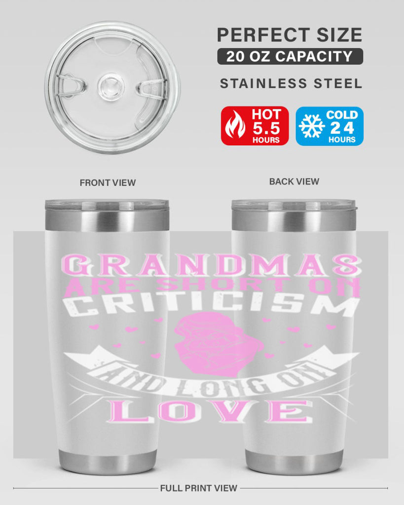 grandmas are short on criticism and long on love 175#- mom- Tumbler