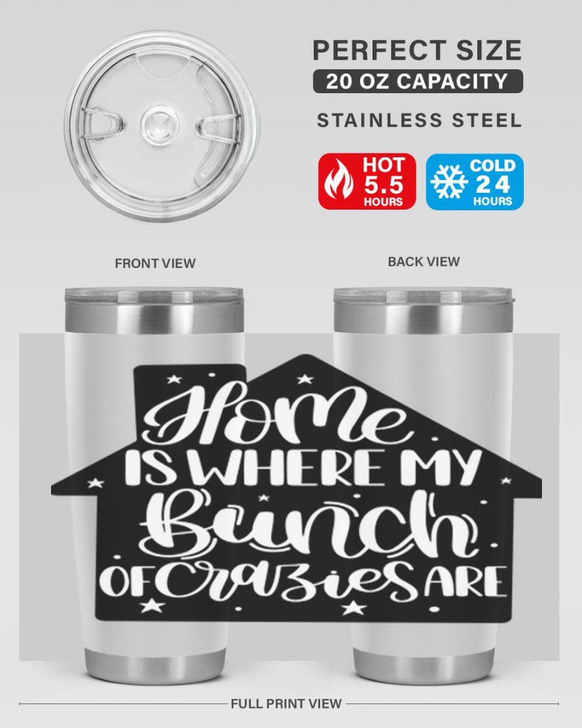 home is where my bunch of crazies are 14#- home- Tumbler