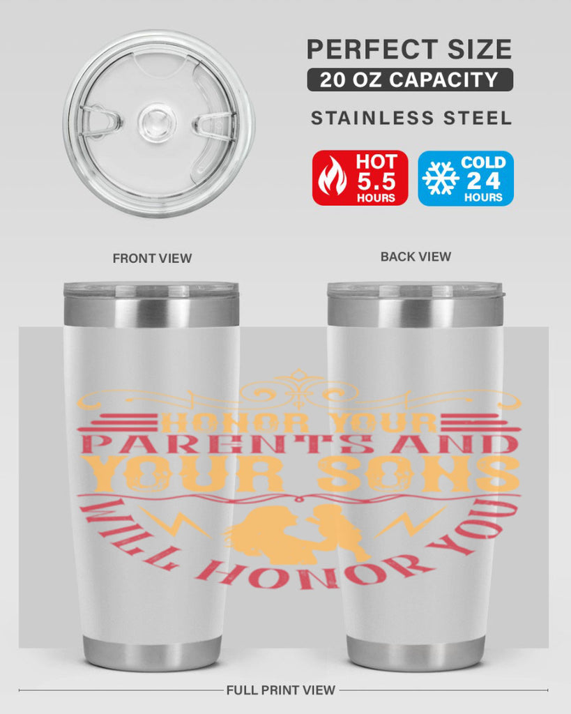 honor your parents and your sons will honor you 47#- Parents Day- Tumbler