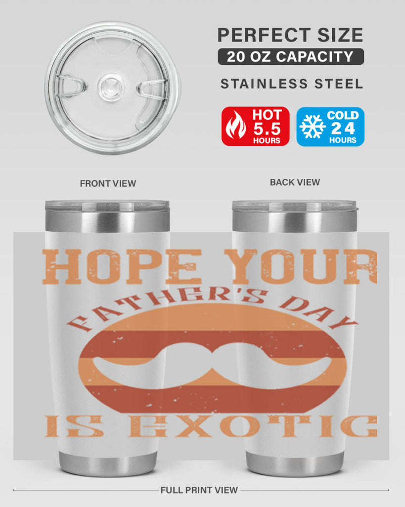 hope your fathers day is exotic 204#- fathers day- Tumbler