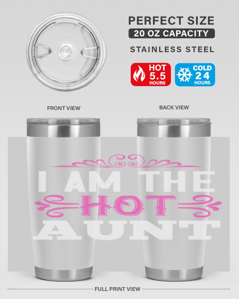 i am the hot aunt Style 54#- aunt- Tumbler