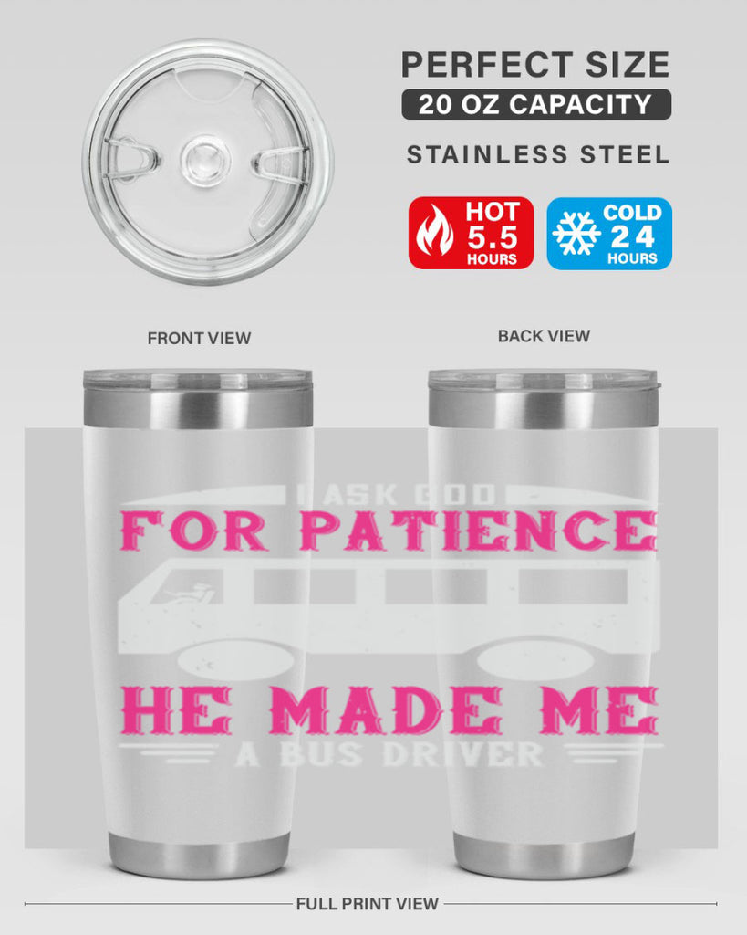 i ask god for patience he made me a bus driver Style 33#- bus driver- tumbler