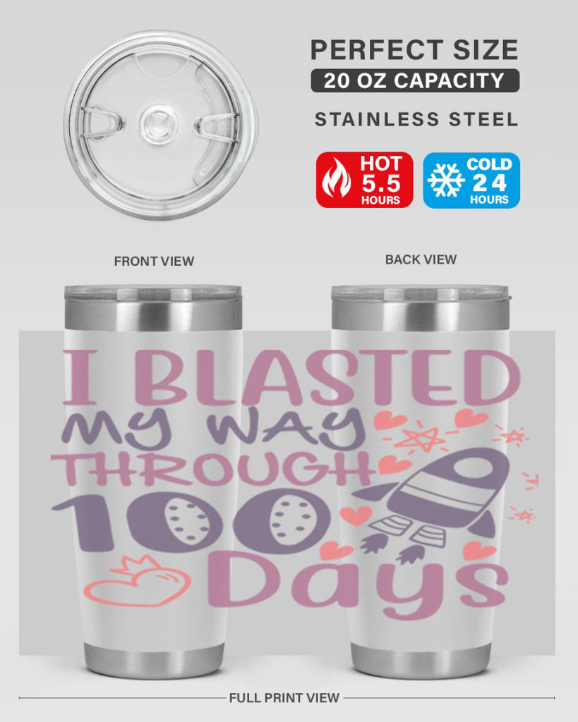 i blassted my way through 100 days 11#- 100 days of school- Tumbler