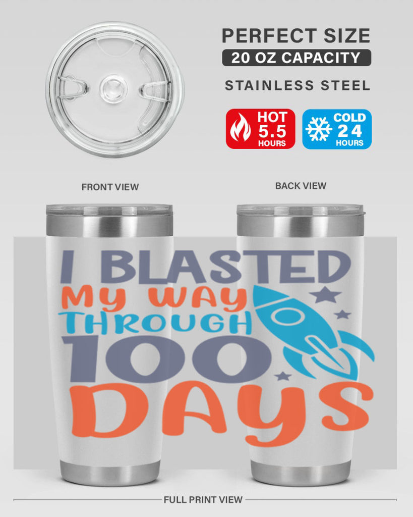 i blasted on my way through 100 days 12#- 100 days of school- Tumbler