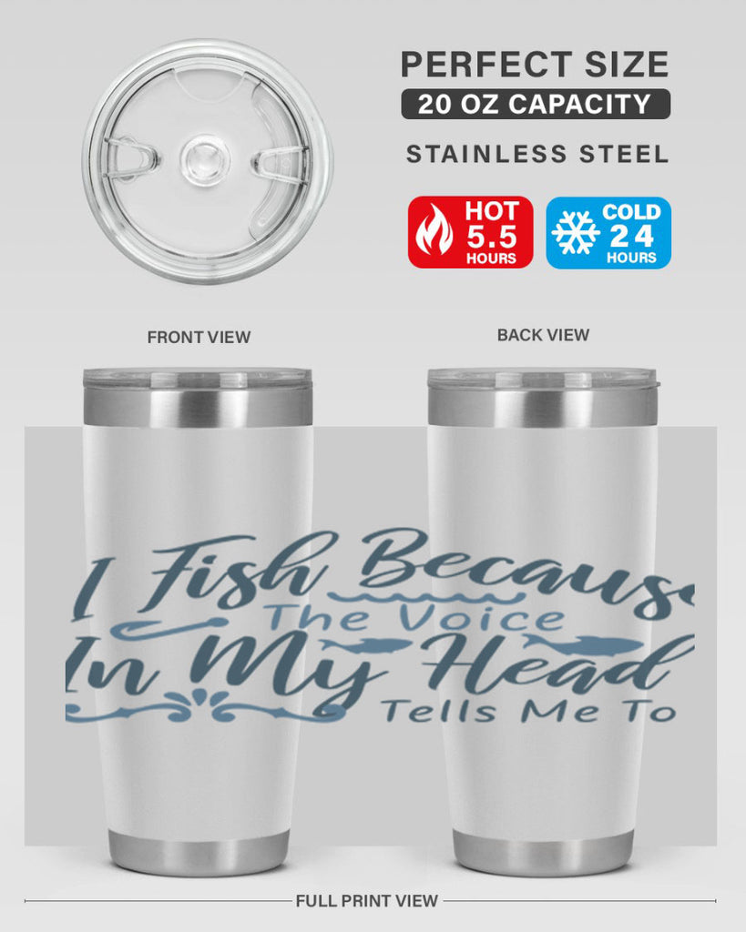 i fish because the voice in my head 114#- fishing- Tumbler