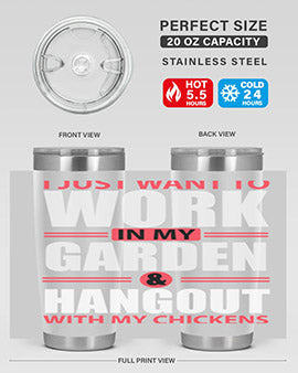 i just want to work in my garden and hang out with my chickens Style 4#- chicken- Tumbler