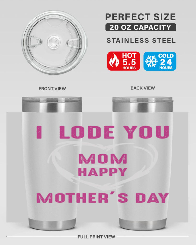 i lode you mom happy mother’s day 165#- mom- Tumbler