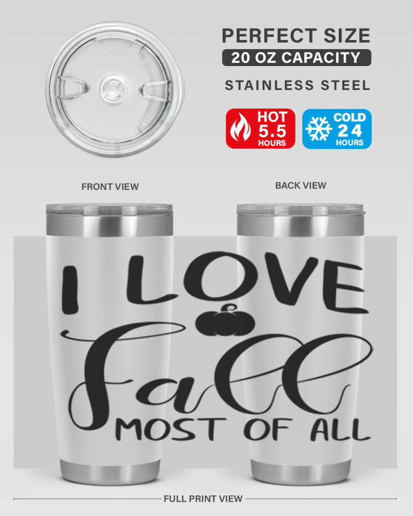 i love fall most of all 328#- fall- Tumbler