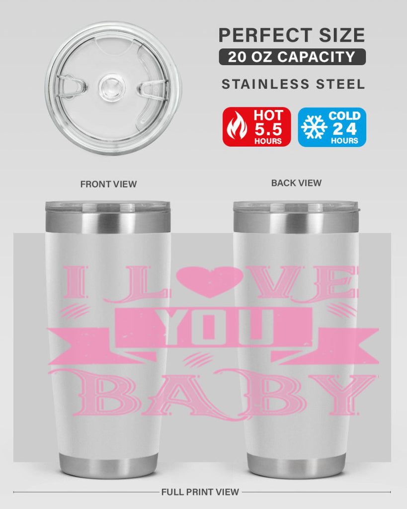 i love you baby 52#- valentines day- Tumbler