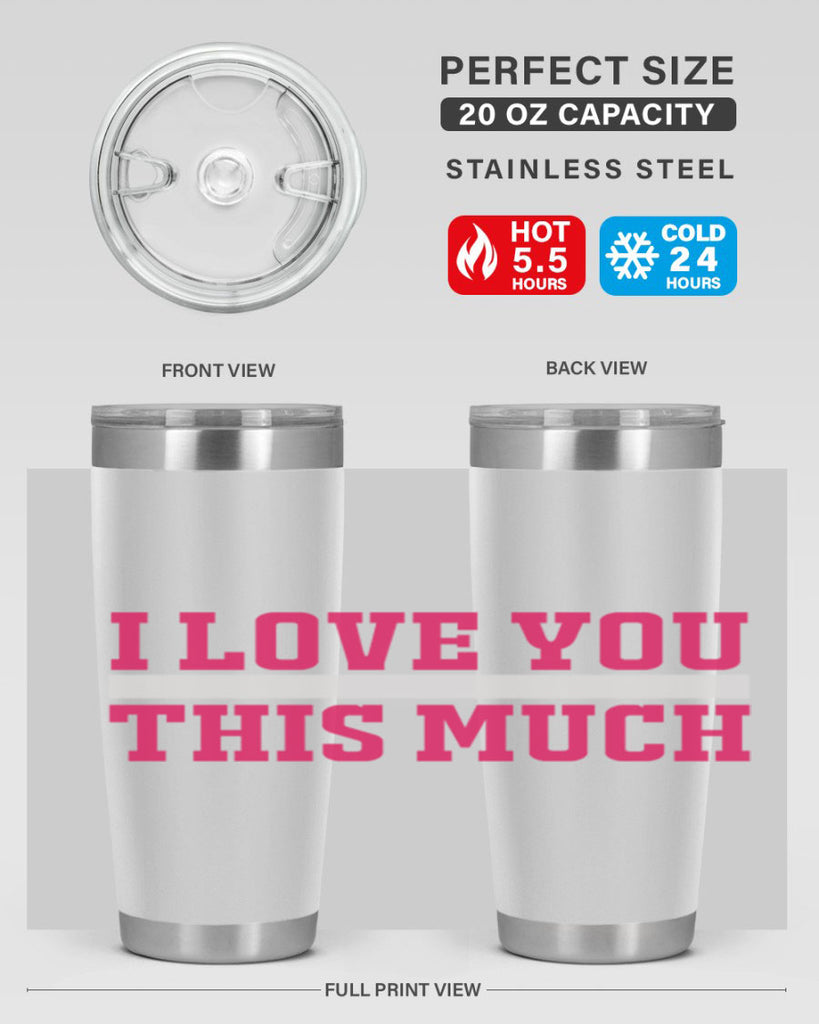 i love you this much 155#- mom- Tumbler