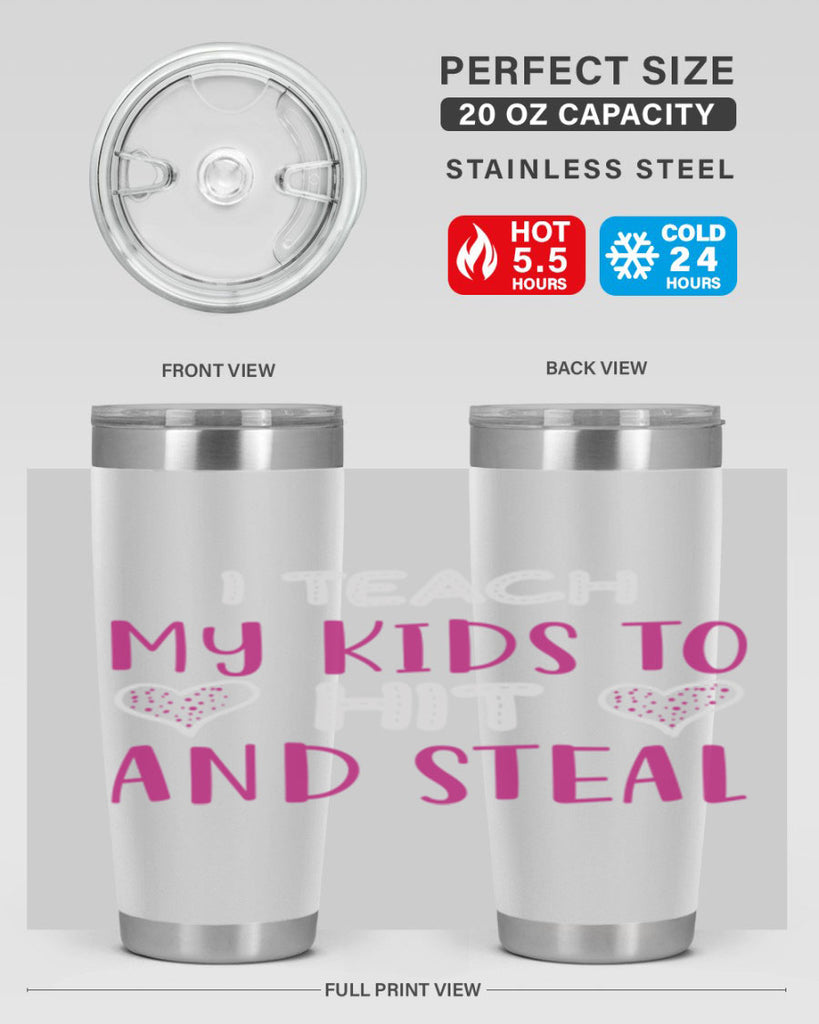 i teach my kids to hit and steal 152#- mom- Tumbler