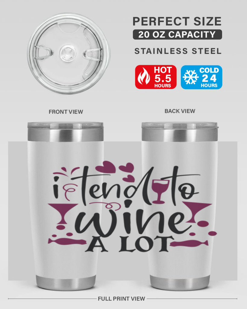 i tend to wine a lot 197#- wine- Tumbler