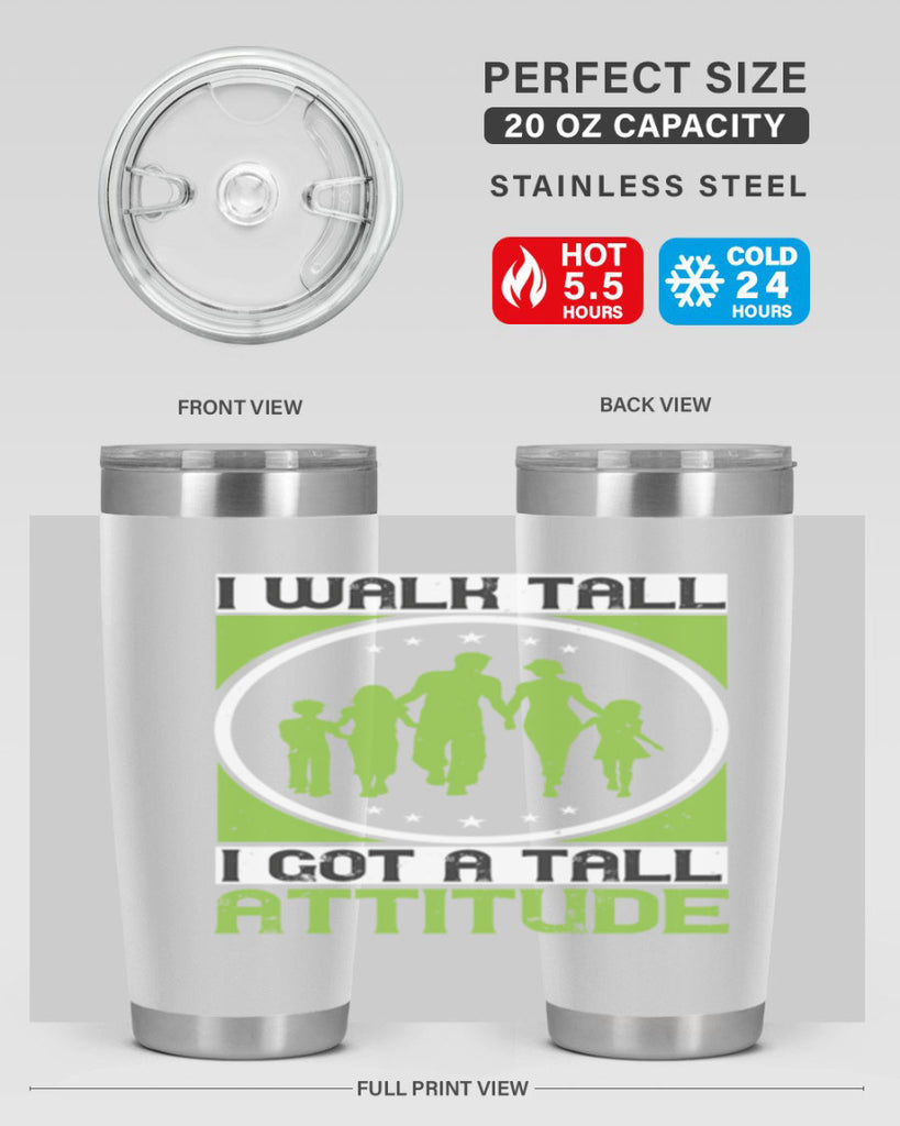 i walk tall i got a tall attitude 57#- walking- Tumbler