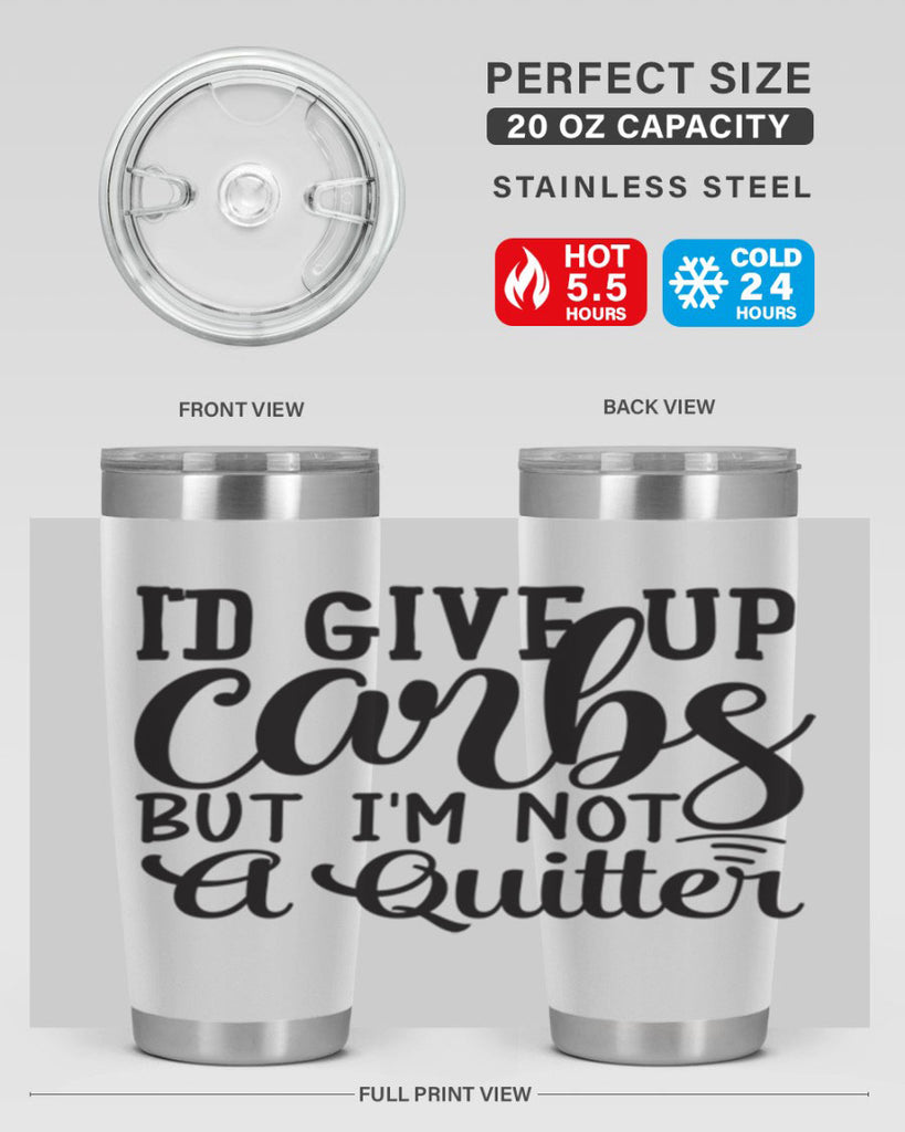 id give up carbs but im not a quitter 41#- gym- Tumbler