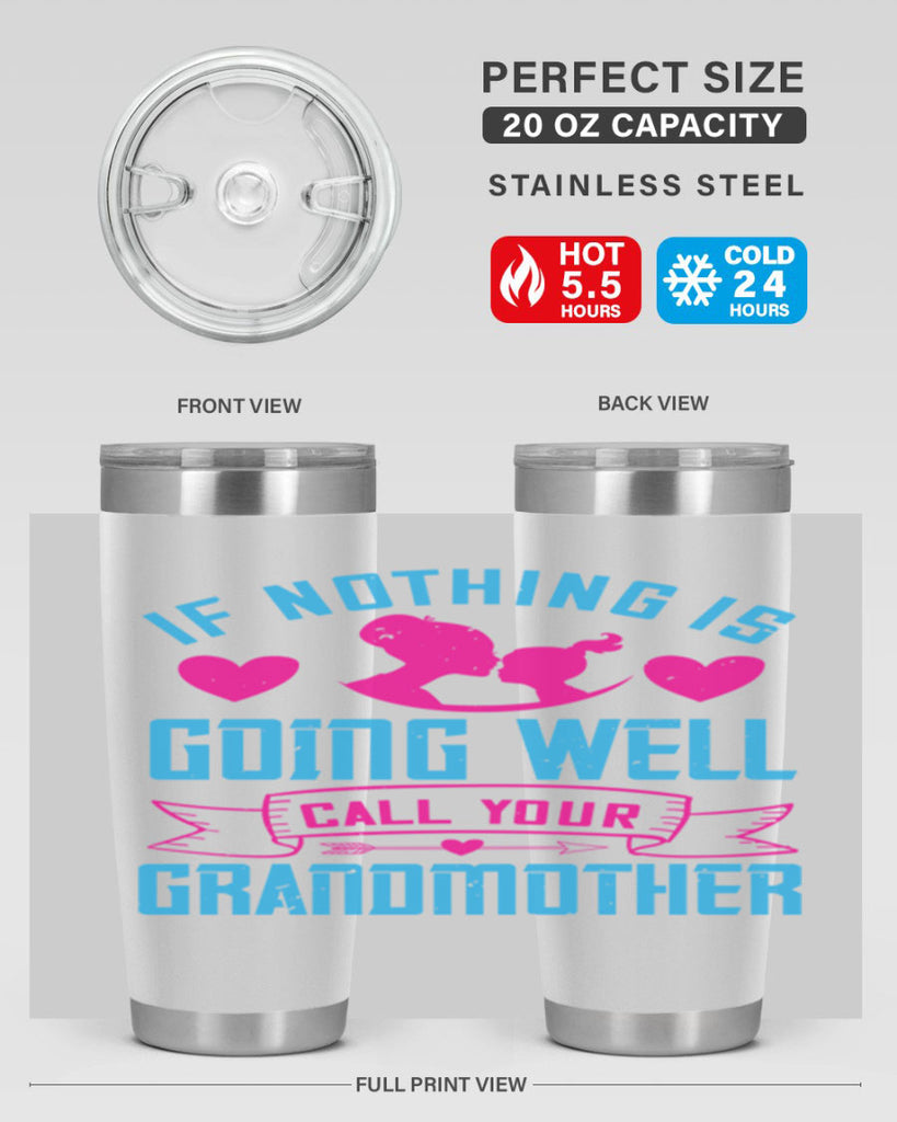 if nothing is going well call your grandmother 144#- mom- Tumbler