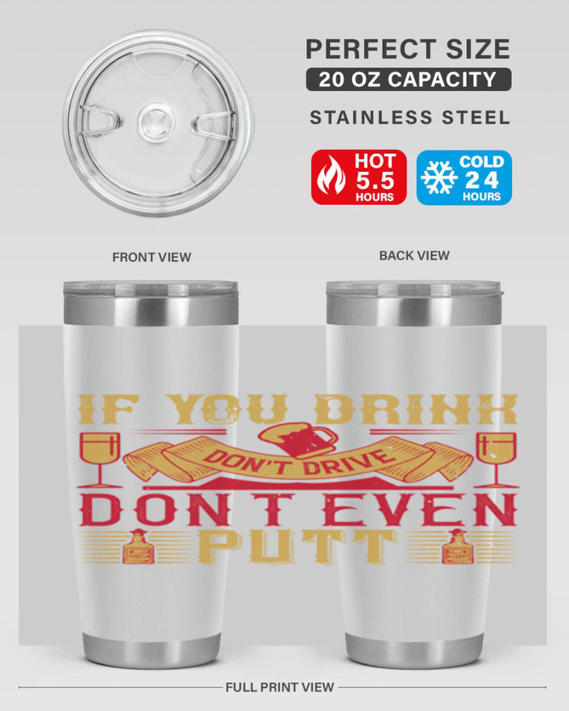 if you drink dont drive dont even putt 37#- drinking- Tumbler