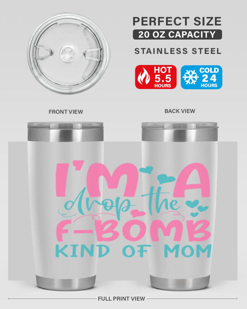 im drop the fbomb kind of mom 257#- mom- Tumbler