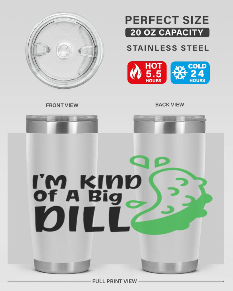 im kind of a big dill Style 242#- baby- tumbler