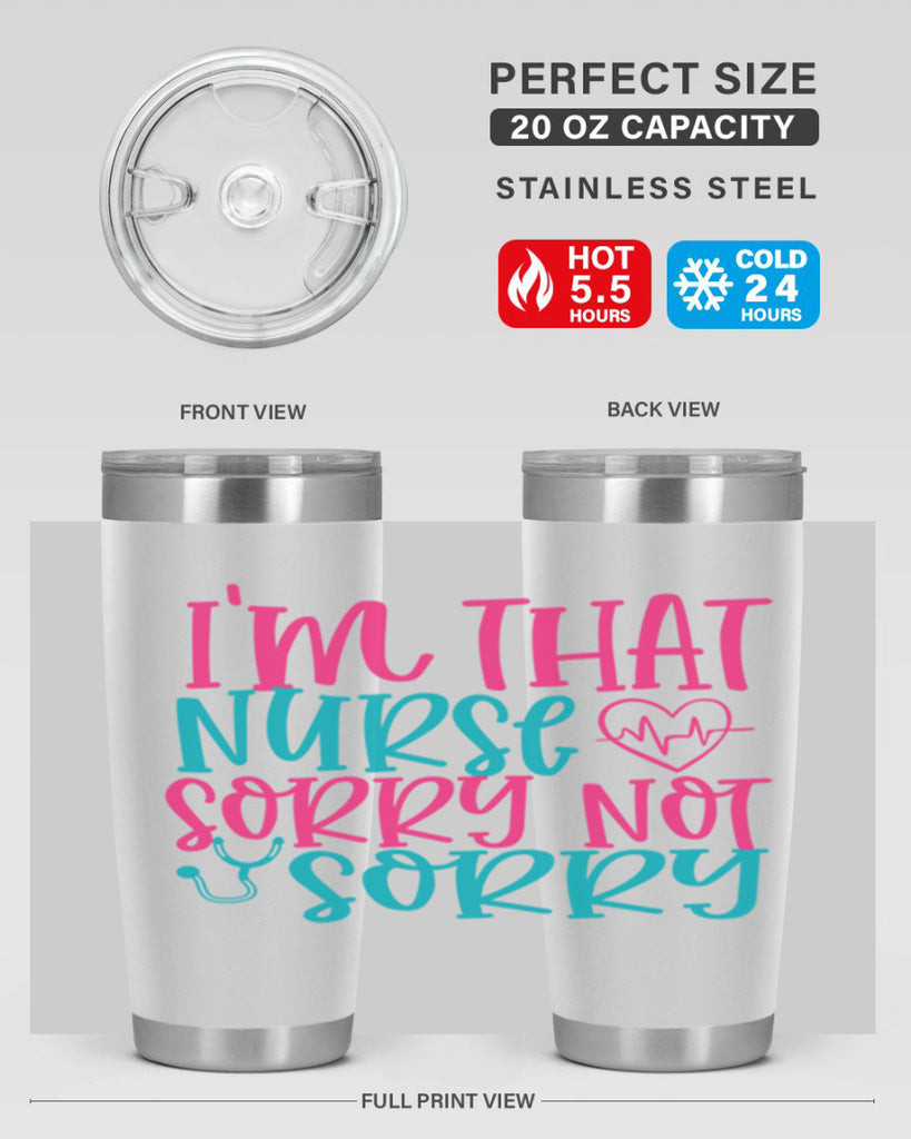 im that nurse sorry not sorry Style Style 151#- nurse- tumbler