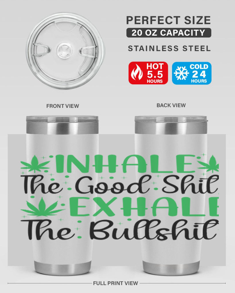 inhale the good stuff 152#- marijuana- Tumbler