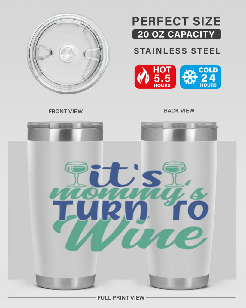 its mommys turn to wine 188#- wine- Tumbler