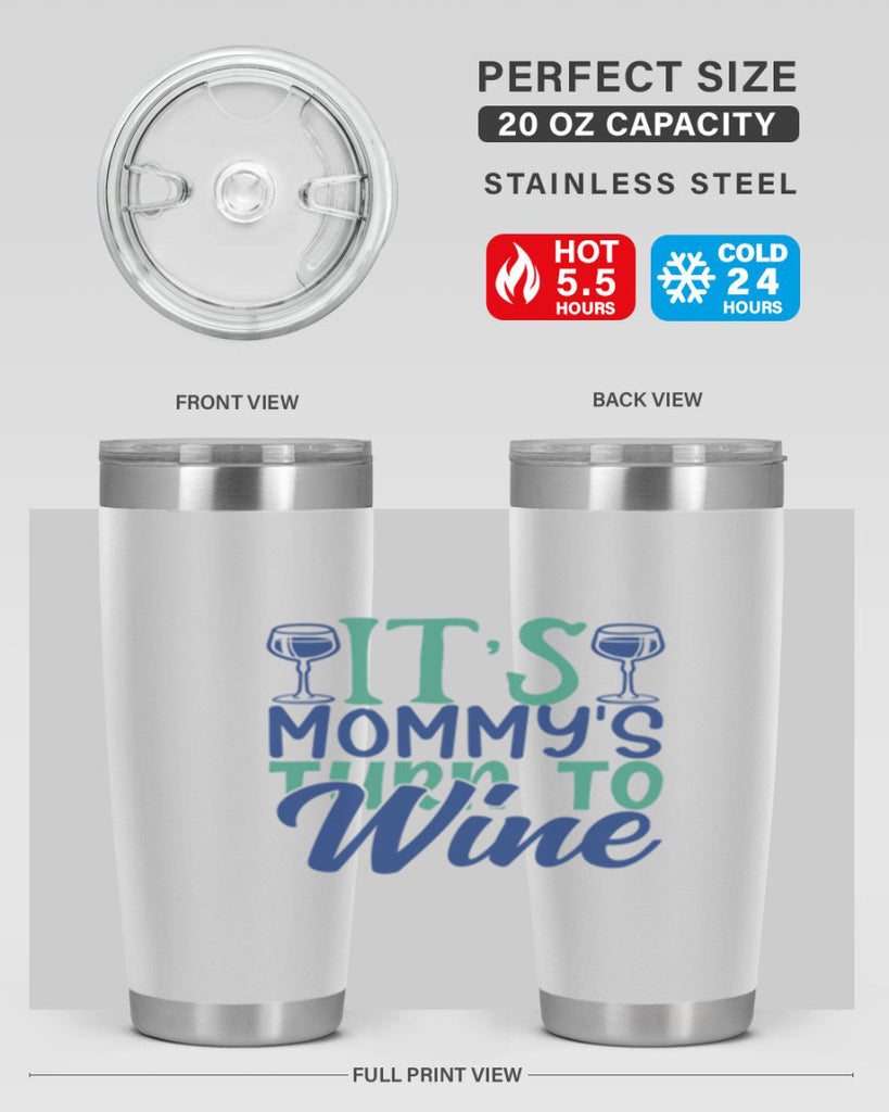 its mommys turn to wine 189#- wine- Tumbler