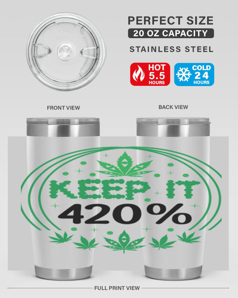 keep it four twenty percent 175#- marijuana- Tumbler