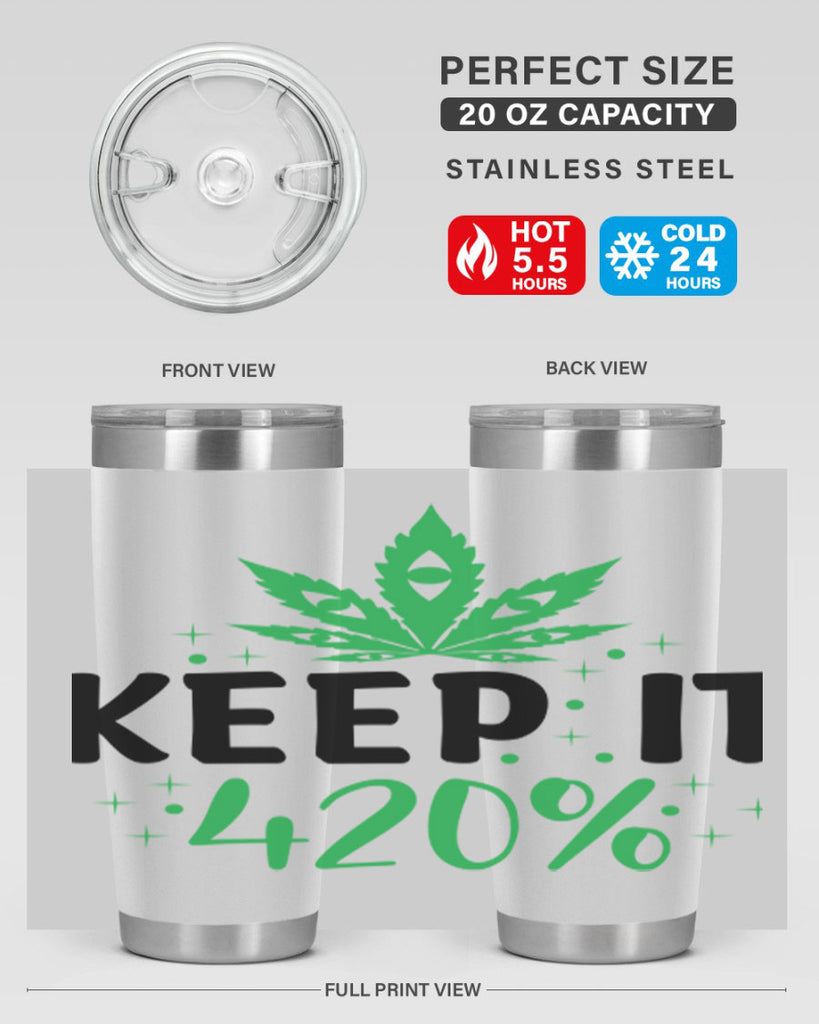 keep it four twenty percent 176#- marijuana- Tumbler