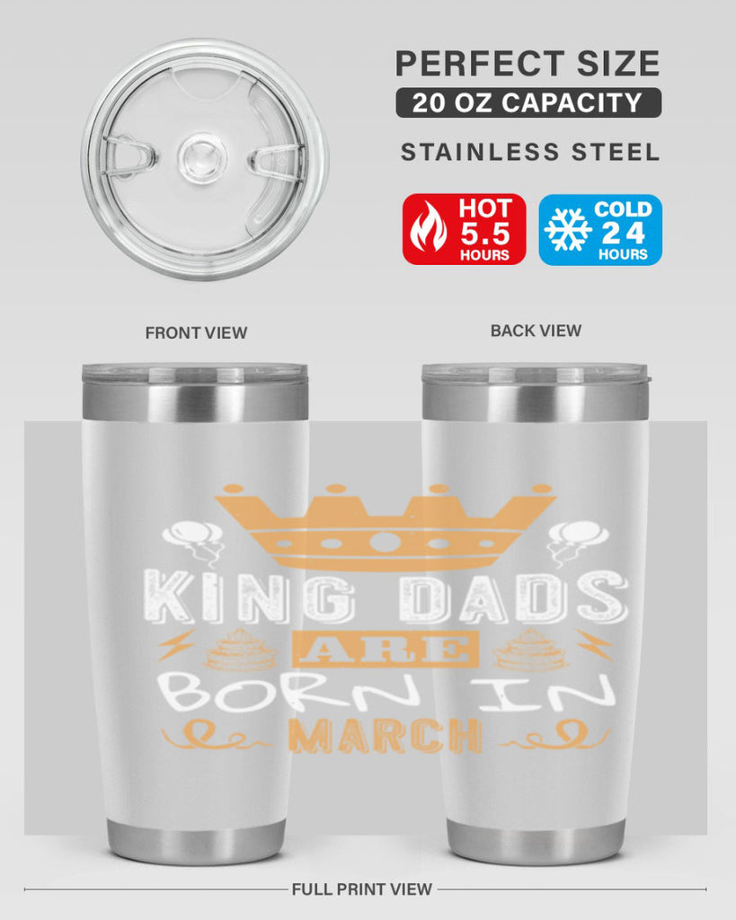 king dads are born in march Style 71#- birthday- tumbler