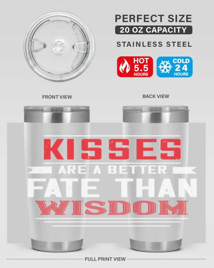 kisses are abetter fate then wisdom 47#- valentines day- Tumbler