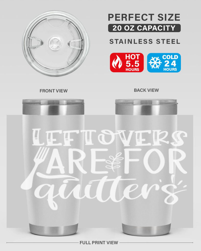 leflovers are for guitters white 29#- kitchen- Tumbler