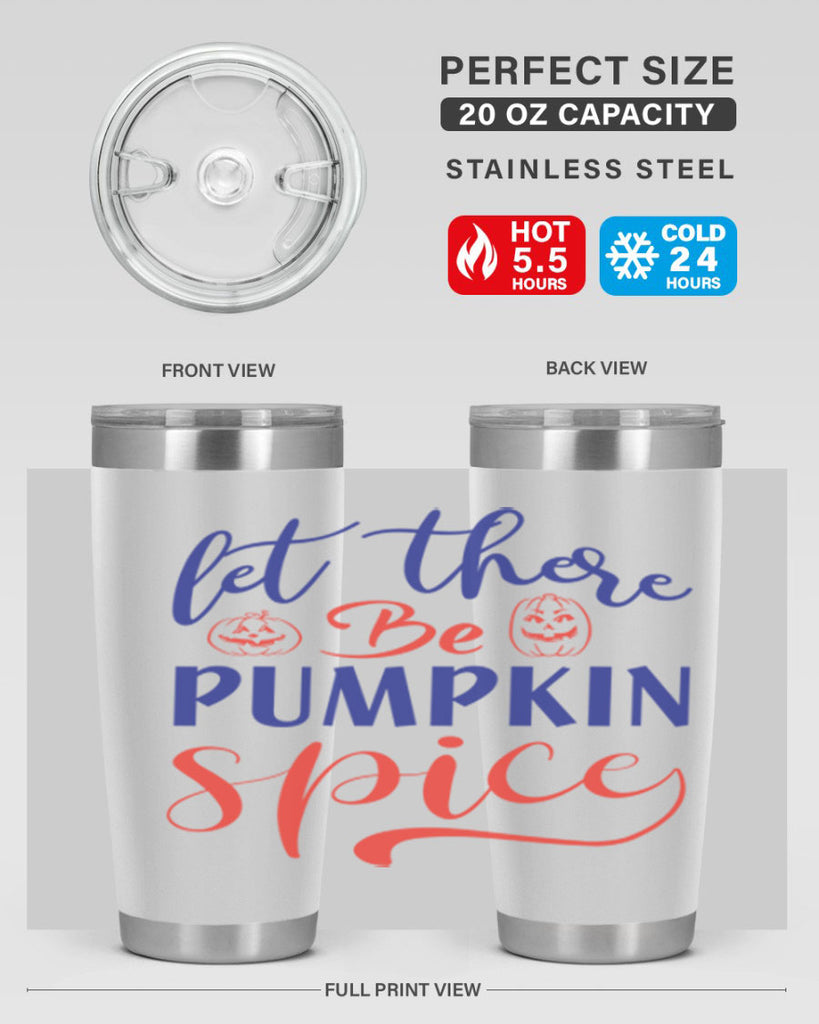 let there be pumpkin spice 401#- fall- Tumbler