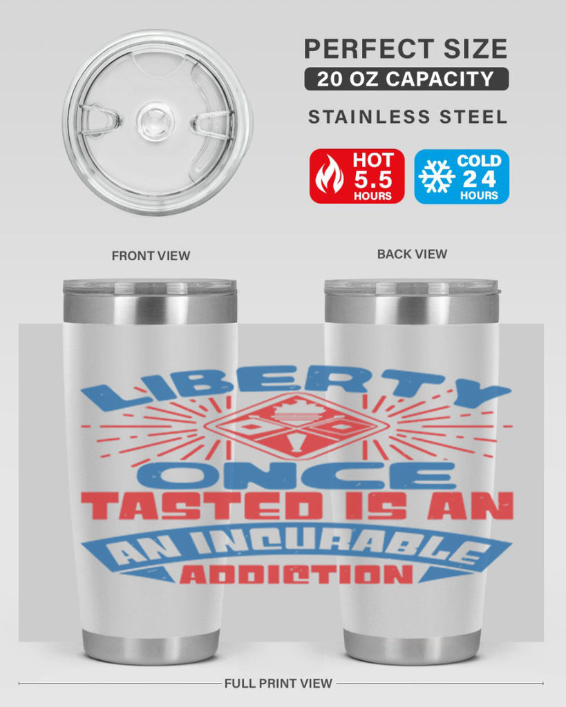 liberty once tasted is addiction Style 33#- Fourt Of July- Tumbler