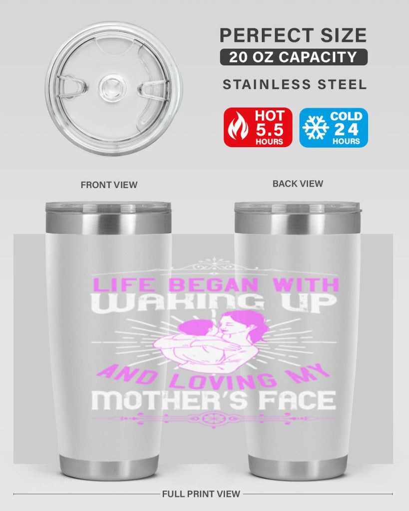 life began with waking up and loving my mother’s face 136#- mom- Tumbler