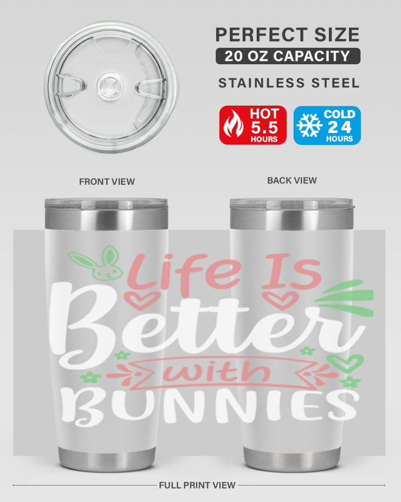 life is better with bunnies 70#- easter- Tumbler