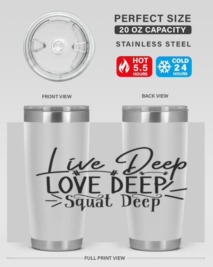 live deep love deep squat deep 31#- gym- Tumbler