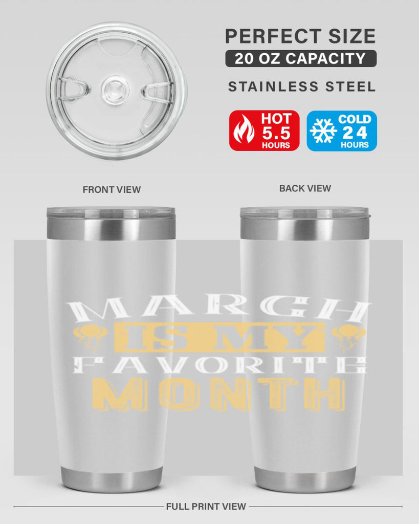 march is my favorite month Style 50#- birthday- tumbler