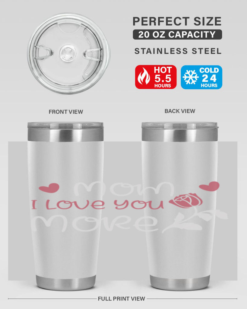 mom i love you more 125#- mom- Tumbler