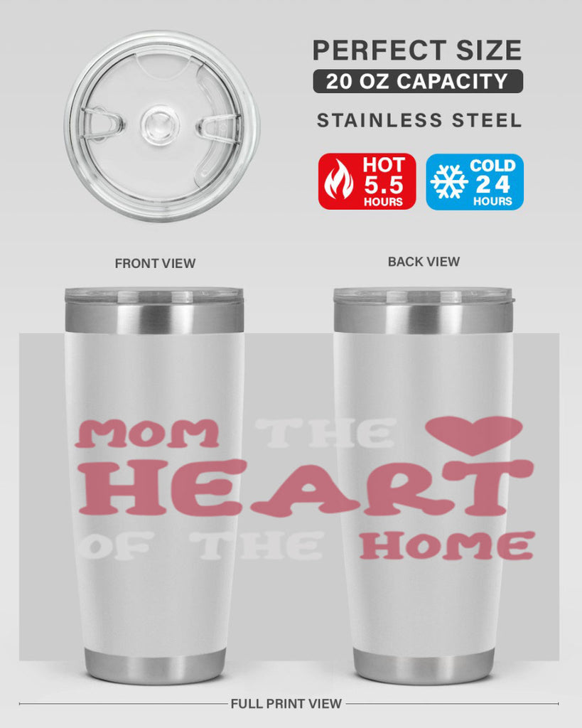 mom the heart of the home 119#- mom- Tumbler