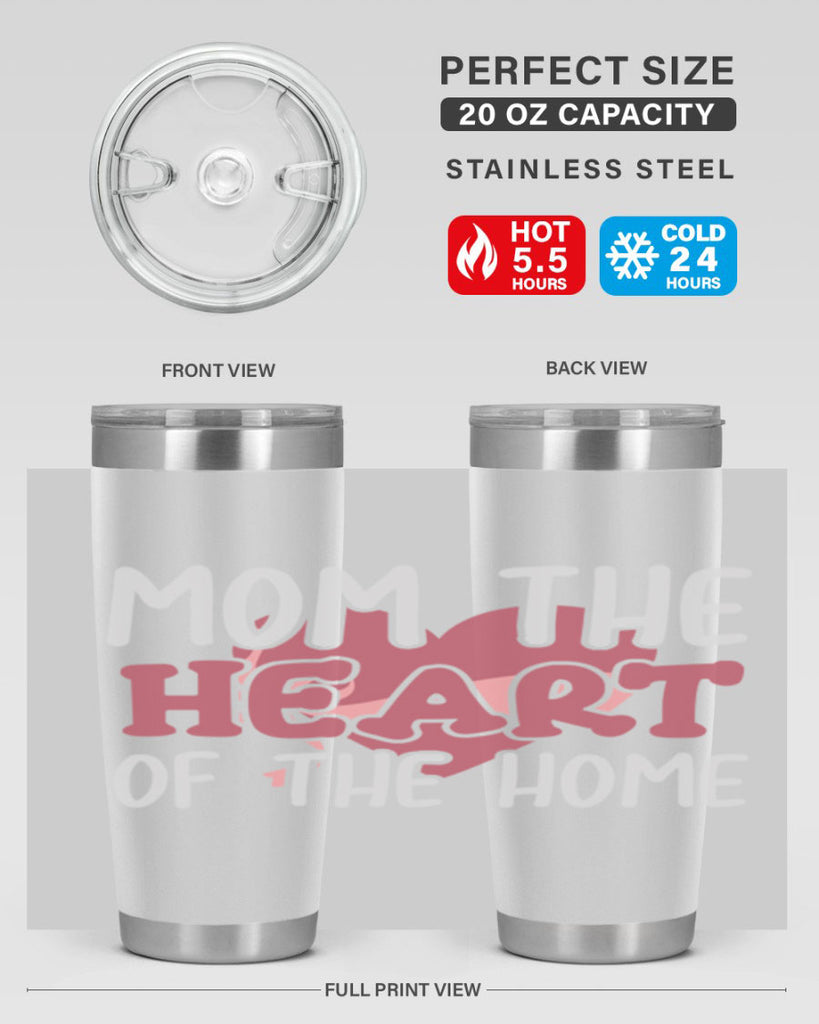 mom the heart of the home 120#- mom- Tumbler