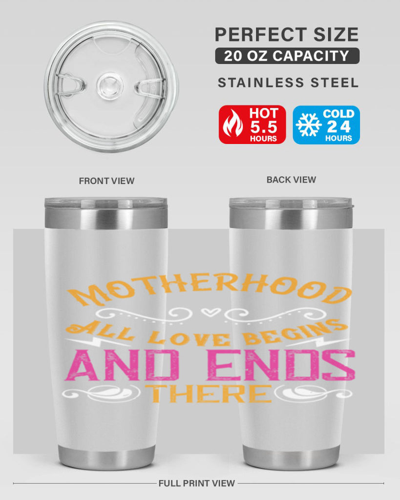 motherhood all love begins and ends there 99#- mom- Tumbler