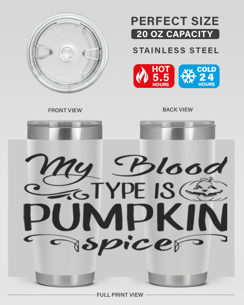my blood type is pumpkin spice 435#- fall- Tumbler